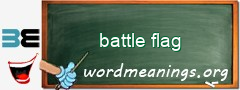 WordMeaning blackboard for battle flag